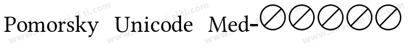 Pomorsky Unicode Med字体转换